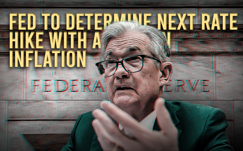 Fed to determine next rate hike with an eye on inflation