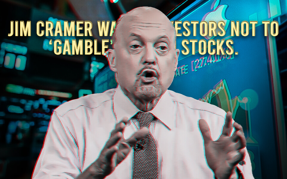Jim Cramer warns investors not to ‘gamble’ on tech stocks