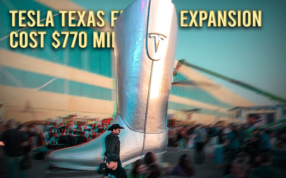 Tesla’s Texas factory expansion costs $770 million