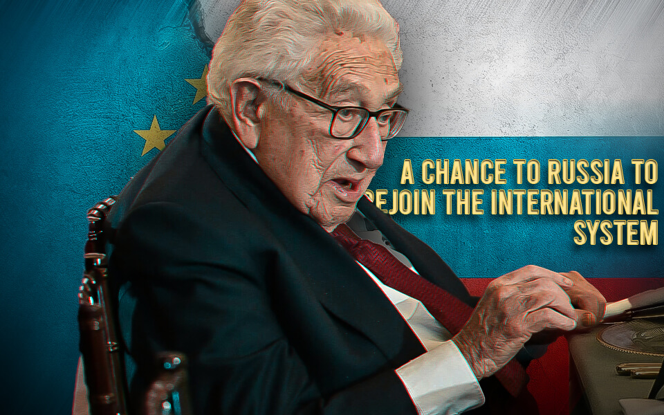 Kissinger stressed giving a chance to Russia to rejoin the international system while backing Ukraine