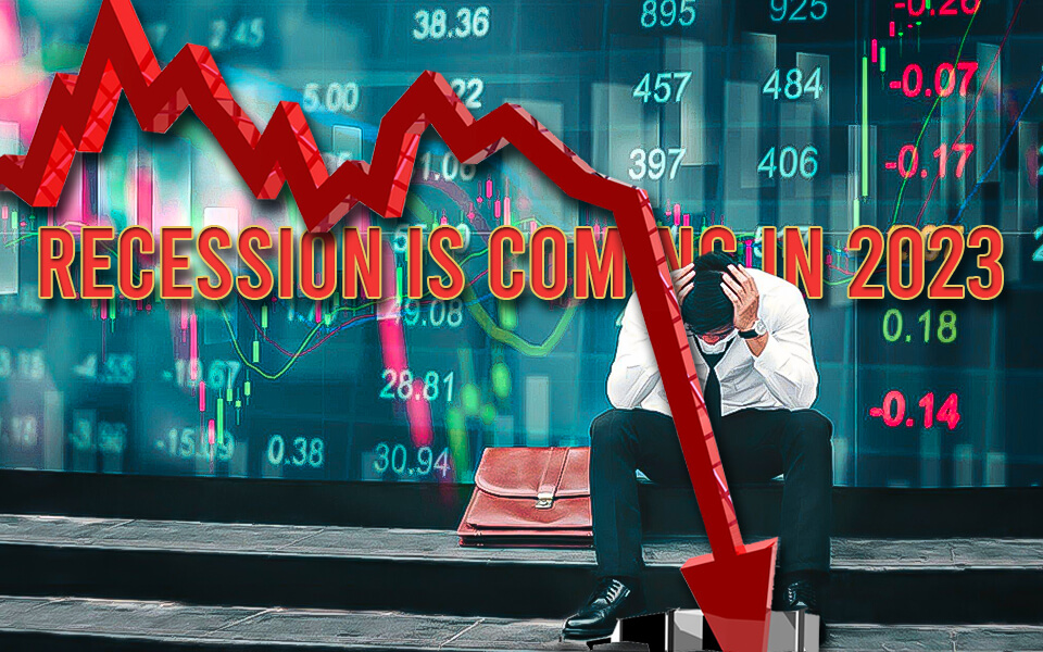 Why everyone thinks a recession is coming in 2023
