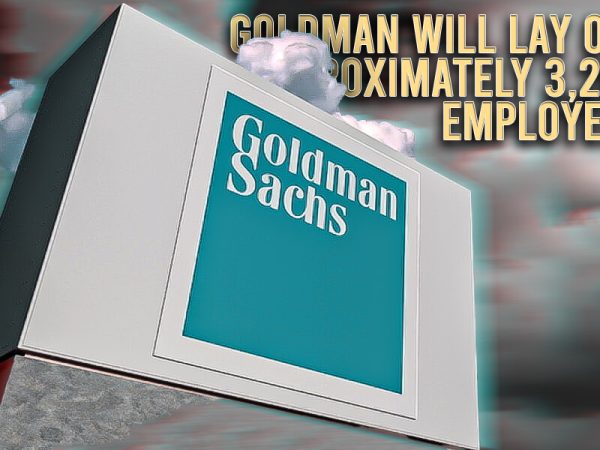 Following a cost-cutting review, Goldman will lay off approximately 3,200 employees this week