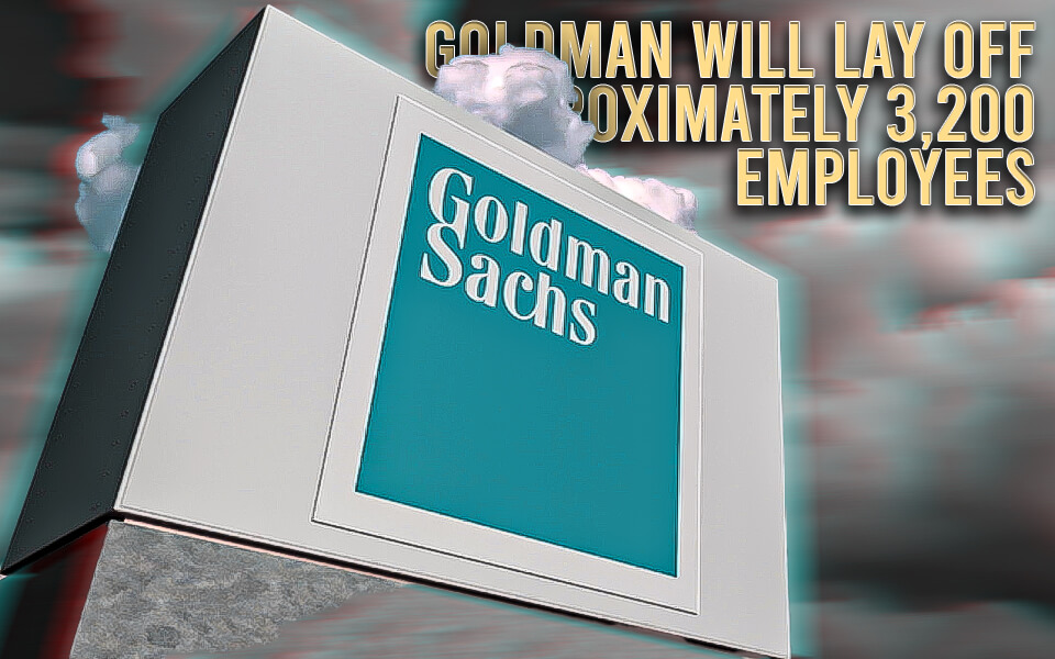 Following a cost-cutting review, Goldman will lay off approximately 3,200 employees this week
