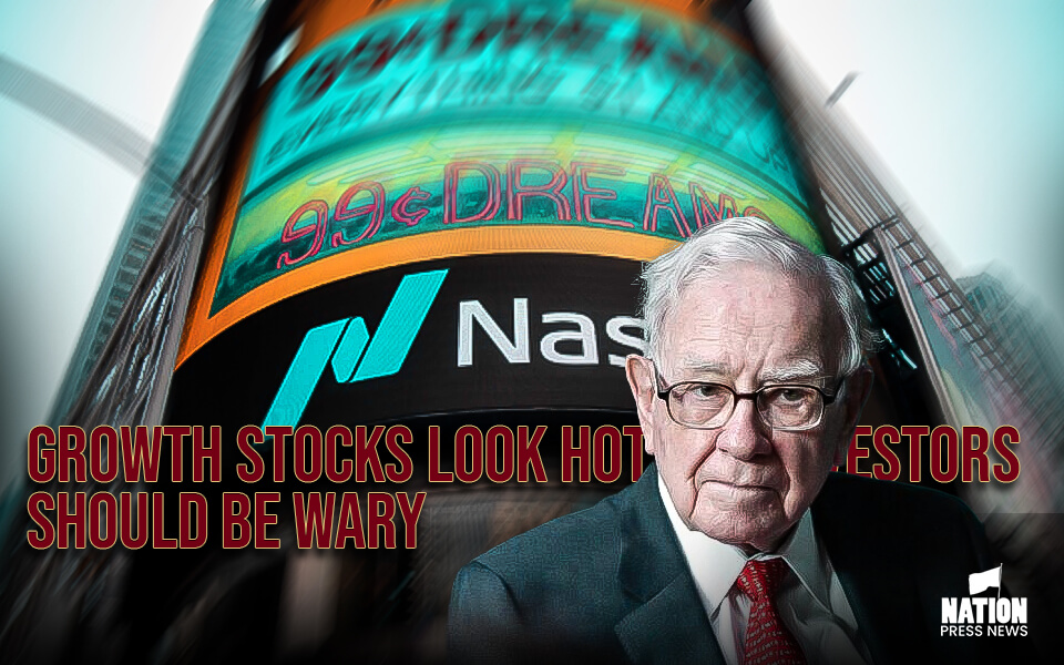 Growth stocks look hot but investors should be wary