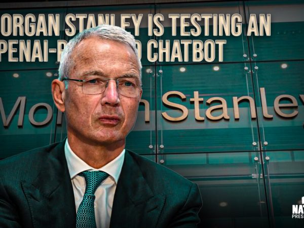 Morgan Stanley is testing an OpenAI-powered chatbot for its 16,000 financial advisors