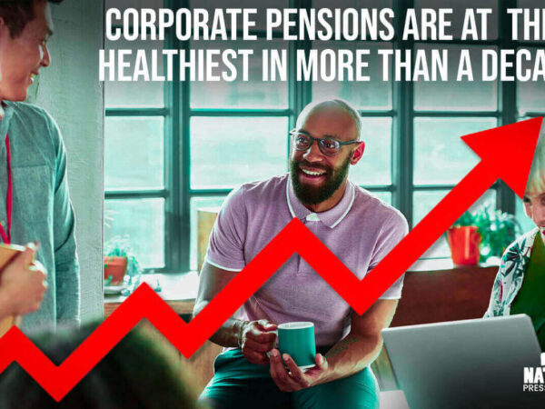 Corporate pensions are at their healthiest in more than a decade