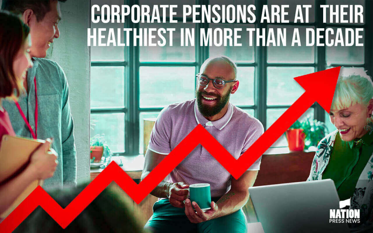 Corporate pensions are at their healthiest in more than a decade