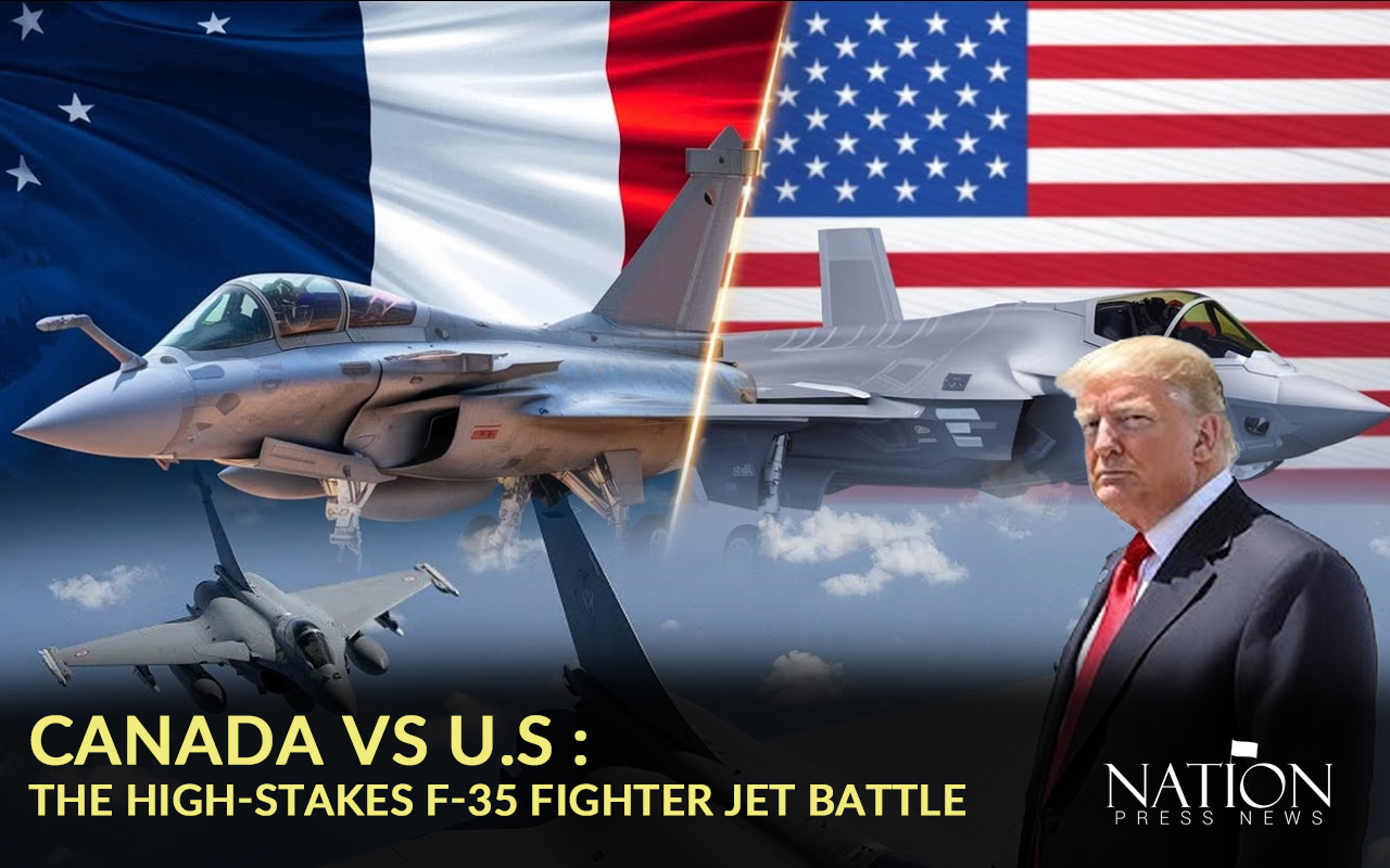 Canada vs U.S: The F-35 Fighter Jet Deal and What’s at Stake
