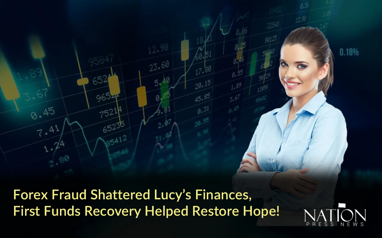 Case Study:- Forex Fraud Shattered Lucy’s Finances, First Funds Recovery Helped Restore Hope!