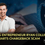 Case Study: Young Entrepreneur Ryan Collins Outsmarts Chargeback Scam