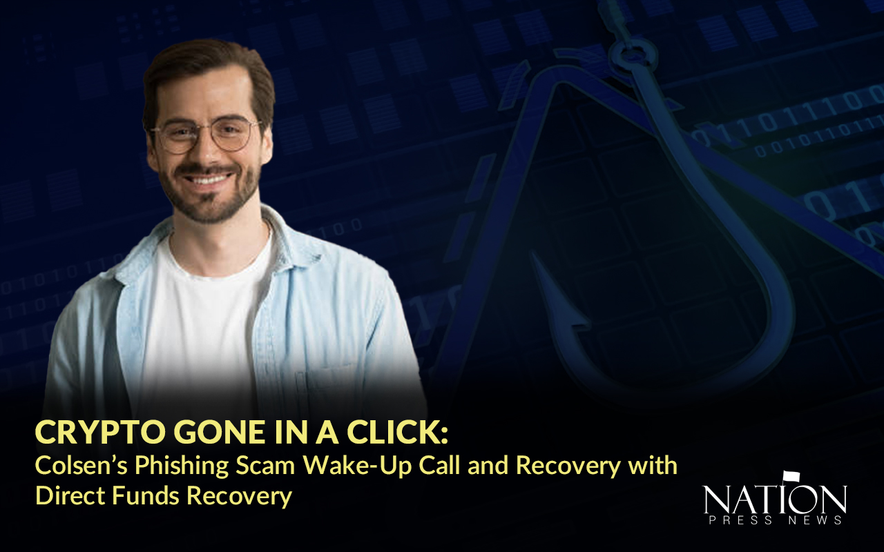 Crypto Gone in a Click: Colsen’s Phishing Scam Wake-Up Call and Recovery with Direct Funds Recovery